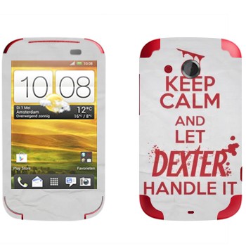   «Keep Calm and let Dexter handle it»   HTC Desire C
