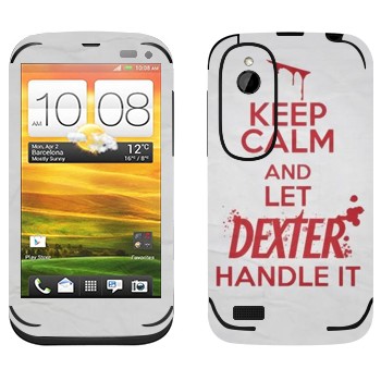   «Keep Calm and let Dexter handle it»   HTC Desire V