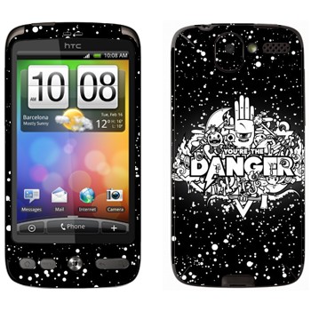   « You are the Danger»   HTC Desire