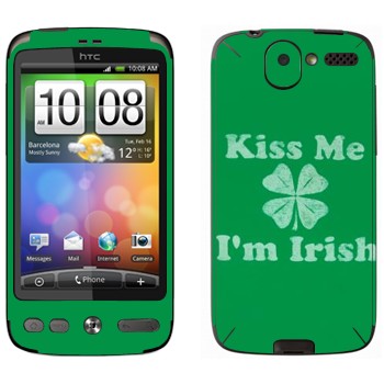   «Kiss me - I'm Irish»   HTC Desire