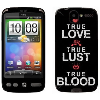   «True Love - True Lust - True Blood»   HTC Desire