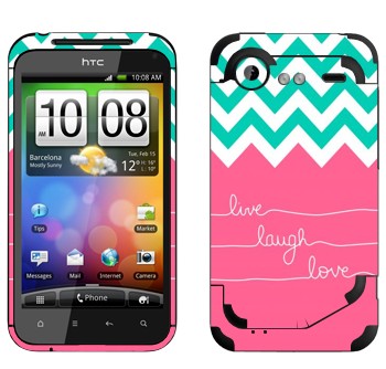   «Live Laugh Love»   HTC Incredible S