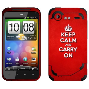   «Keep calm and carry on - »   HTC Incredible S
