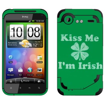   «Kiss me - I'm Irish»   HTC Incredible S