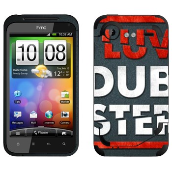   «I love Dubstep»   HTC Incredible S