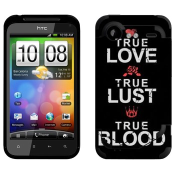   «True Love - True Lust - True Blood»   HTC Incredible S