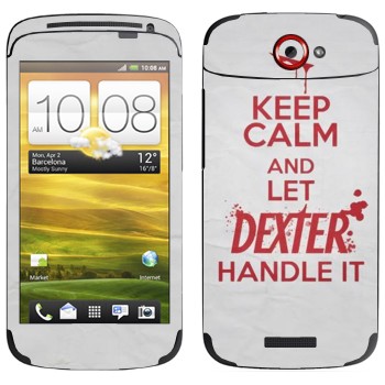   «Keep Calm and let Dexter handle it»   HTC One S