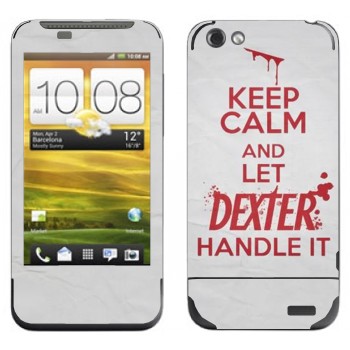   «Keep Calm and let Dexter handle it»   HTC One V