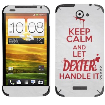   «Keep Calm and let Dexter handle it»   HTC One X