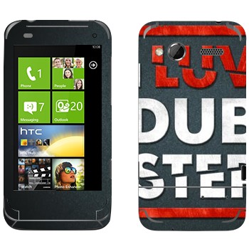   «I love Dubstep»   HTC Radar