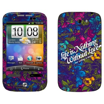   « Life is nothing without Love  »   HTC Wildfire