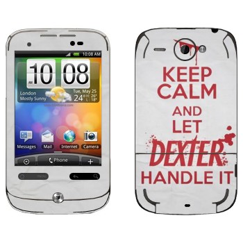   «Keep Calm and let Dexter handle it»   HTC Wildfire
