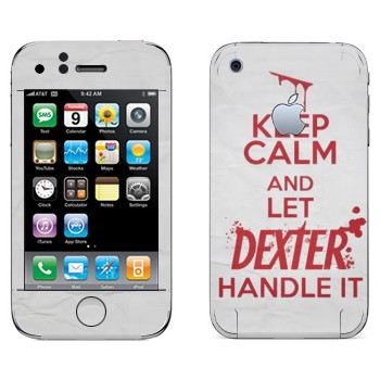   «Keep Calm and let Dexter handle it»   Apple iPhone 3GS
