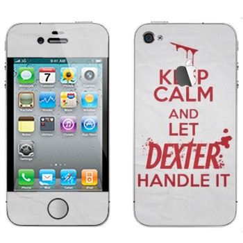   «Keep Calm and let Dexter handle it»   Apple iPhone 4