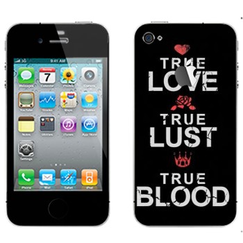   «True Love - True Lust - True Blood»   Apple iPhone 4