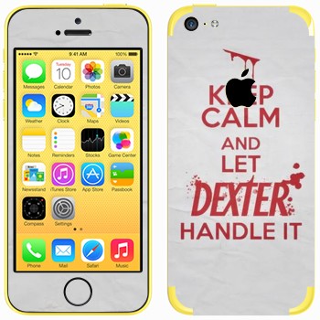   «Keep Calm and let Dexter handle it»   Apple iPhone 5C