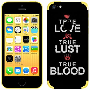   «True Love - True Lust - True Blood»   Apple iPhone 5C