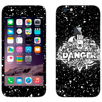   « You are the Danger»   Apple iPhone 6/6S