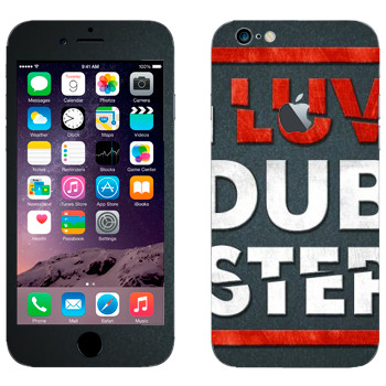   «I love Dubstep»   Apple iPhone 6/6S