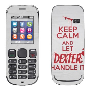   «Keep Calm and let Dexter handle it»   Nokia 100, 101