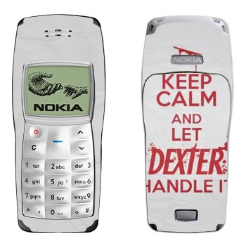   «Keep Calm and let Dexter handle it»   Nokia 1100, 1101