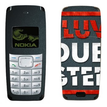   «I love Dubstep»   Nokia 1110, 1112