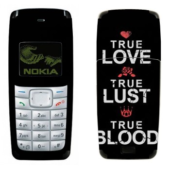   «True Love - True Lust - True Blood»   Nokia 1110, 1112