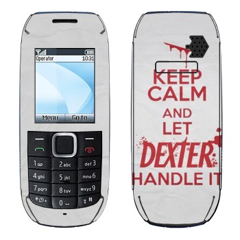   «Keep Calm and let Dexter handle it»   Nokia 1616