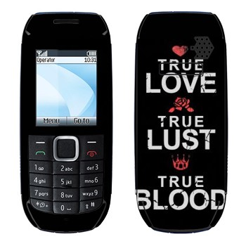   «True Love - True Lust - True Blood»   Nokia 1616