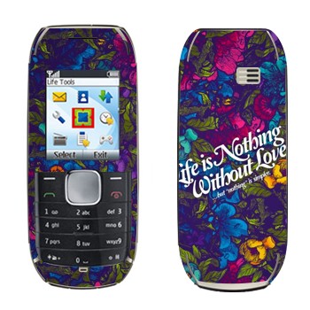  « Life is nothing without Love  »   Nokia 1800