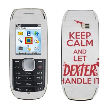   «Keep Calm and let Dexter handle it»   Nokia 1800