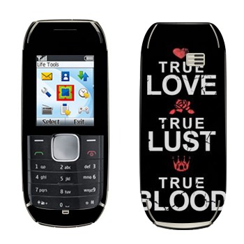   «True Love - True Lust - True Blood»   Nokia 1800