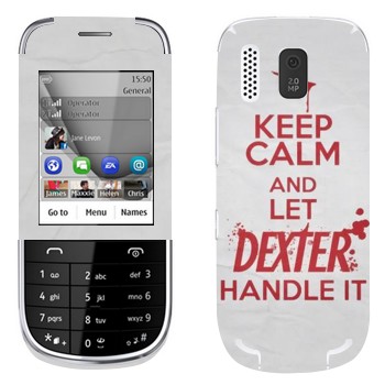   «Keep Calm and let Dexter handle it»   Nokia 203 Asha