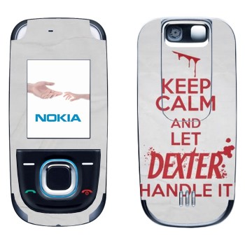   «Keep Calm and let Dexter handle it»   Nokia 2680