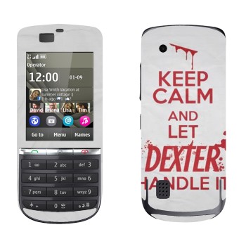   «Keep Calm and let Dexter handle it»   Nokia 300 Asha