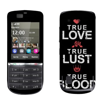   «True Love - True Lust - True Blood»   Nokia 300 Asha