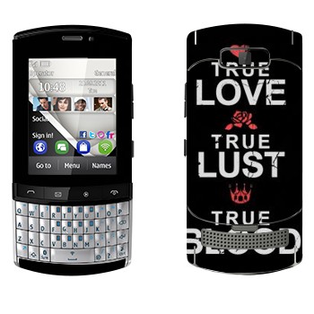   «True Love - True Lust - True Blood»   Nokia 303 Asha