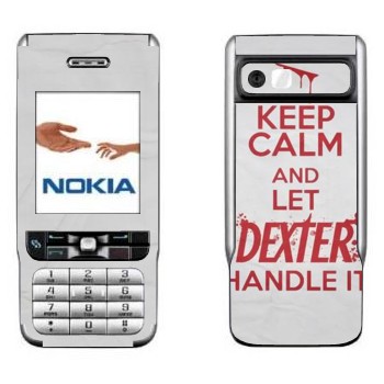   «Keep Calm and let Dexter handle it»   Nokia 3230