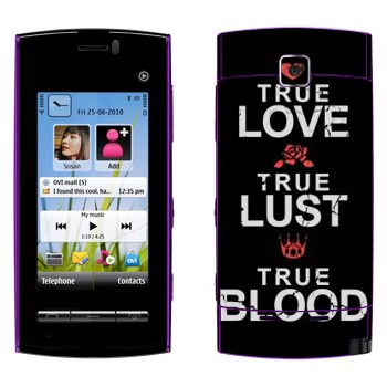   «True Love - True Lust - True Blood»   Nokia 5250