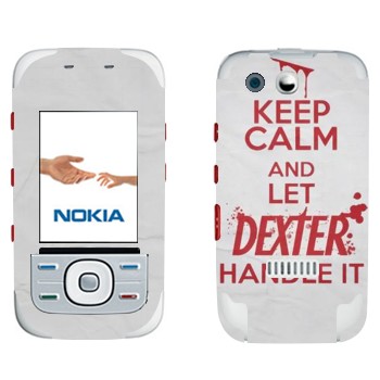  «Keep Calm and let Dexter handle it»   Nokia 5300 XpressMusic