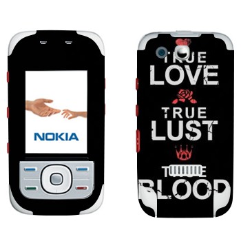   «True Love - True Lust - True Blood»   Nokia 5300 XpressMusic