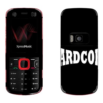   «Hardcore»   Nokia 5320