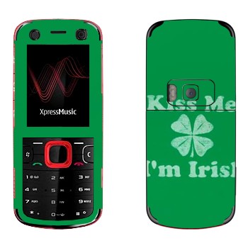   «Kiss me - I'm Irish»   Nokia 5320