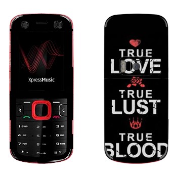   «True Love - True Lust - True Blood»   Nokia 5320