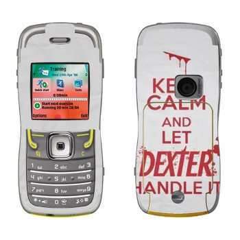   «Keep Calm and let Dexter handle it»   Nokia 5500