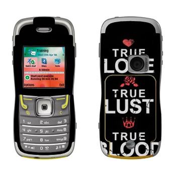   «True Love - True Lust - True Blood»   Nokia 5500