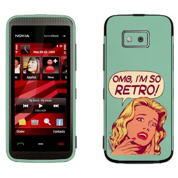   «OMG I'm So retro»   Nokia 5530