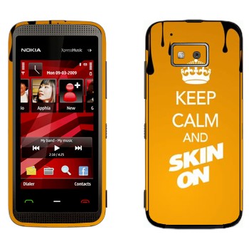   «Keep calm and Skinon»   Nokia 5530