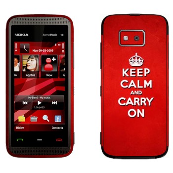   «Keep calm and carry on - »   Nokia 5530