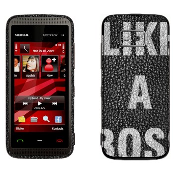   « Like A Boss»   Nokia 5530